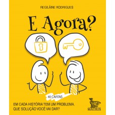 E agora?: Em cada história tem um problema. Que solução você vai dar?