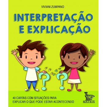 Interpretação e explicação: 40 cartas com situações para explicar o que pode estar acontecendo