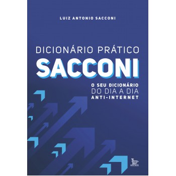 Dicionário Prático Sacconi: O seu dicionário do dia a dia anti-internet