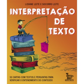 Interpretação de texto: 50 cartas com textos e perguntas para verificar o entendimento do conteúdo