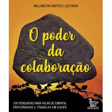 O poder da colaboração: 100 perguntas para falar de empatia, fraternidade e trabalho em equipe