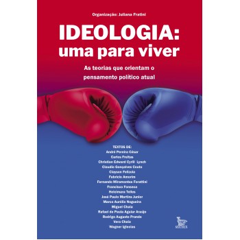 Ideologia: uma para viver: As teorias que orientam o pensamento político atual