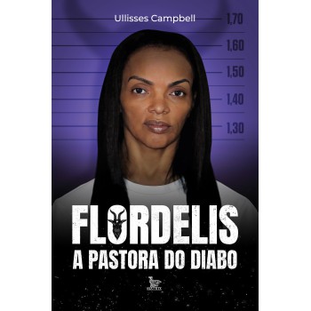 Flordelis a pastora do diabo