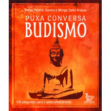 Puxa conversa budismo: 100 perguntas para o autoconhecimento