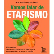 Vamos falar de etarismo: 100 perguntas para discutir preconceito de idade e gerar conscientização e mudança de atitudes