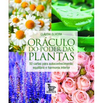 Oráculo do poder das plantas: 50 cartas para autoconhecimento, equilíbrio e harmonia interior