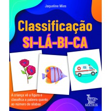 Classificação silábica: A criança vê a figura e classifica a palavra quanto ao número de sílabas