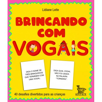 Brincando com as vogais: 40 desafios divertidos para as crianças