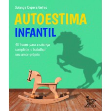 Autoestima Infantil: 40 Frases Para A Criança Completar E Trabalhar Seu Amor-próprio