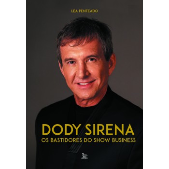 Dody Sirena: Os Bastidores Do Show Business