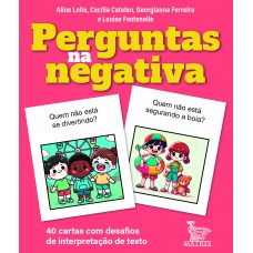 Perguntas Na Negativa: 40 Cartas Com Desafios De Interpretação De Texto