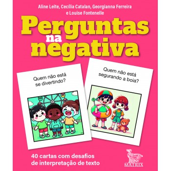 Perguntas Na Negativa: 40 Cartas Com Desafios De Interpretação De Texto