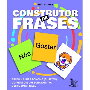 Construtor De Frases: Escolha Um Pronome, Um Verbo E Um Substantivo De Crie Uma Frase