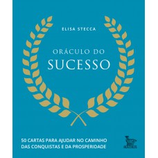 Oráculo Do Sucesso: 50 Cartas Para Ajudar No Caminho Das Conquistas E Da Prosperidade