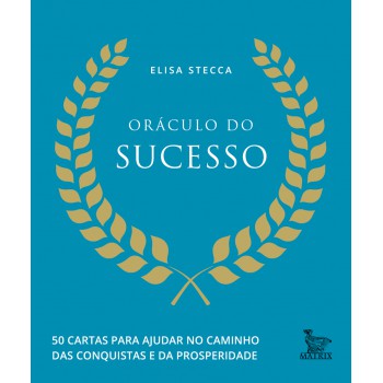 Oráculo Do Sucesso: 50 Cartas Para Ajudar No Caminho Das Conquistas E Da Prosperidade