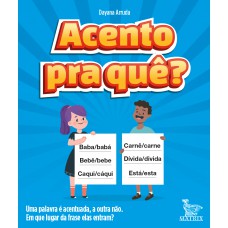 Acento Pra Quê?: Uma Palavra é Acentuada, A Outra Não. Em Que Lugar Da Frase Elas Entram? Acento Pra Quê?: Uma Palavra é Acentuada, A Outra Não. Em Que Lugar Da Frase Elas Entram?