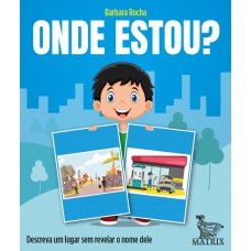 Onde Estou?: Descreva Um Lugar Sem Revelar O Nome Dele