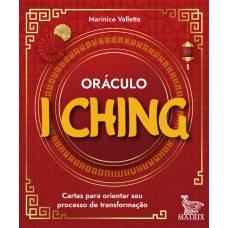 Oráculo I Ching: Cartas Para Orientar Seu Processo De Transformação