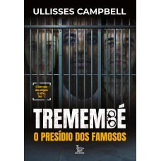 Tremembé: O Presídio Dos Famosos