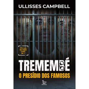 Tremembé: O Presídio Dos Famosos