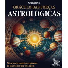 Oráculo Das Forças Astrológicas: 50 Cartas Com Conselhos E Inspirações Do Universo Para Guiar Seus Passos