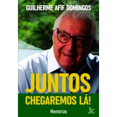 Juntos Chegaremos Lá!: Memórias