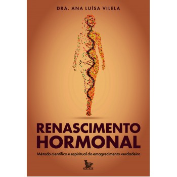 Renascimento Hormonal: Método Científico E Espiritual De Emagrecimento Verdadeiro