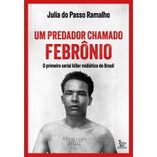 Um Predador Chamado Febrônio