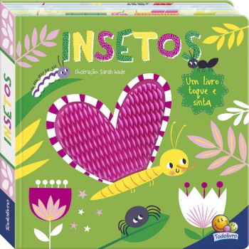 Na Ponta Dos Dedos: Insetos Na Ponta Dos Dedos: Insetos