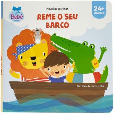 Melodias De Ninar - Um Livro Levante A Aba! Reme O Seu Barco