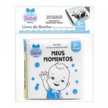 Olá, Bebê! Um Livrinho Contraste De Banho: Meus Momentos