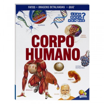 Como? Onde? Por Quê? Corpo Humano