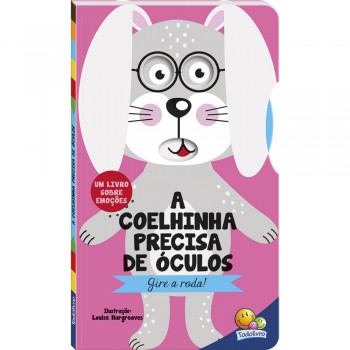 Gire O Disco! Um Livro Sobre Emoções: Coelhinha Gire O Disco! Um Livro Sobre Emoções: Coelhinha