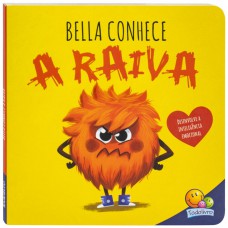 Conhecendo Emoções: Bella Conhece A Raiva