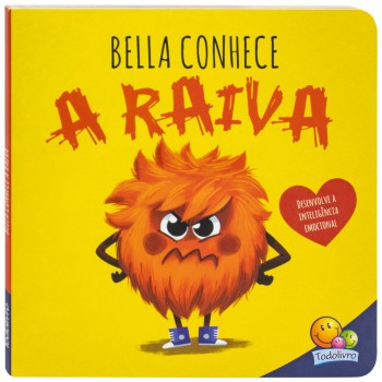 Conhecendo Emoções: Bella Conhece A Raiva