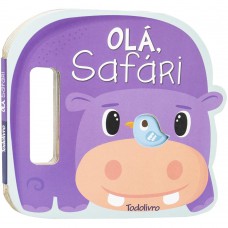 Agite E Rodopie! Um Livro Com Alça: Olá, Safari