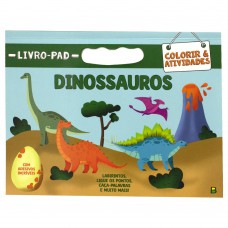 Livro-pad Colorir & Atividades: Dinossauros