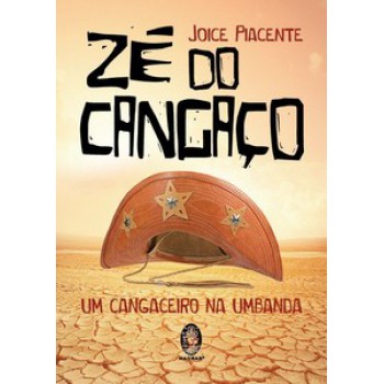 Zé Do Cangaço: Um Cangaceiro Na Umbanda