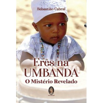 Erês Na Umbanda: O Mistério Revelado