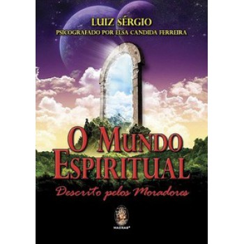 O Mundo Espiritual Descrito Pelos Moradores