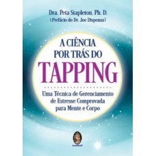 A Ciência Por Trás Do Tapping: Uma Técnica De Gerenciamento De Estresse Comprovada Para Mente E Corpo