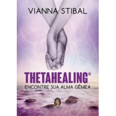 Thetahealing - Encontre Sua Alma Gêmea