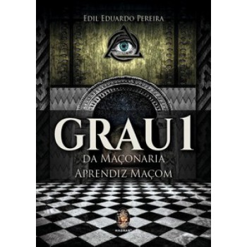 Grau 1 Da Maçonaria - Aprendiz Maçom