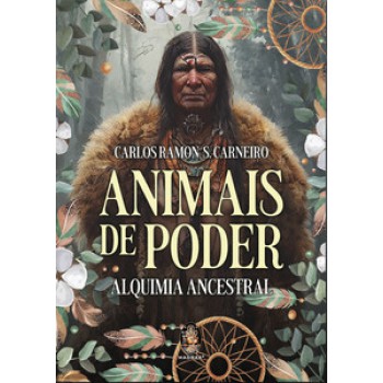 Animais De Poder: Alquimia Ancestral