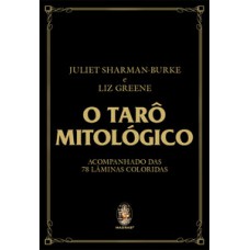 O Tarô Mitológico: Acompanhado Das 78 Lâminas Coloridas