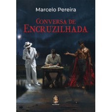 Conversa De Encruzilhada