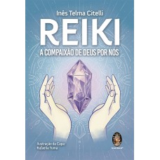 Reiki: A Compaixão De Deus Por Nós