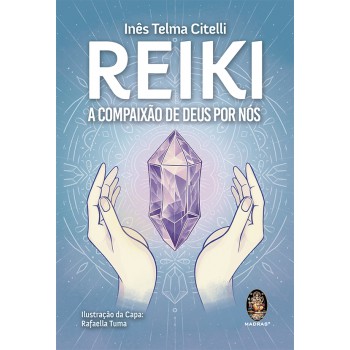 Reiki: A Compaixão De Deus Por Nós