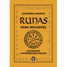 Runas Para Iniciantes: Adivinhação E Interpretação Simples