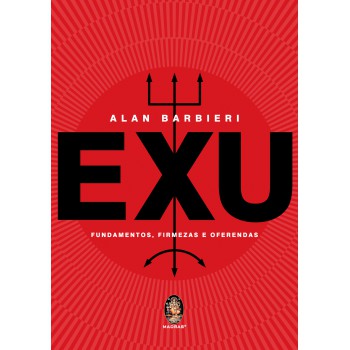 Exu: Undamentos, Irmezas E Oerendas